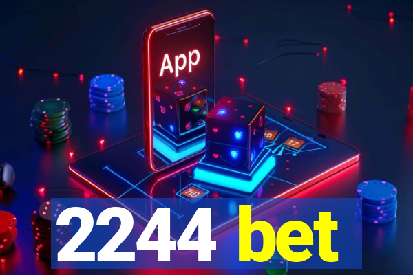 2244 bet